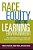 Race, Equity, And The Learning Environment: The Global Relevance Of Critical And Inclusive Pedagogies In Higher Education-.. - Imagem 1
