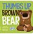 Thumbs Up, Brown Bear-.. - Imagem 1