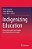Indigenizing Education: Discussions And Case Studies From Australia And Canada-.. - Imagem 1