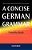 A Concise German Grammar-.. - Imagem 1
