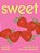 Sweet: The Secret To The Best Desserts-.. - Imagem 1