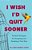 I Wish I'd Quit Sooner: Practical Strategies For Navigating And Escaping A Toxic Boss-.. - Imagem 1