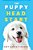 The Puppy Head Start: A Complete Guide To Selecting, Raising, And Training The Puppy Of Your Dreams!-.. - Imagem 1