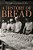 A History Of Bread: Consumers, Bakers And Public Authorities Since The 18Th Century-.. - Imagem 1