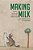 Making Milk: The Past, Present And Future Of Our Primary Food-.. - Imagem 1