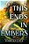 This Ends In Embers-.. - Imagem 1