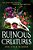 Ruinous Creatures-.. - Imagem 1