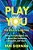 Play You, The Role Of A Lifetime: Bridge The Believability Gap To Boost Your Confidence, Connection, And Impact-.. - Imagem 1