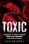 Toxic: A History Of Nerve Agents, From Nazi Germany To Putin's Russia-.. - Imagem 1