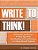 Write To Think!: A Powerful And Proven Writing Approach That Develops Critical Thinking In College-Bound Students-.. - Imagem 1