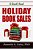 Holiday Book Sales: 31 Quick Tactics To Sell More Books Now-.. - Imagem 1