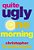 Quite Ugly One Morning-.. - Imagem 1