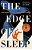 The Edge Of Sleep-.. - Imagem 1
