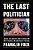 The Last Politician: Inside Joe Biden's White House And The Struggle For America's Future-.. - Imagem 1