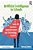 Artificial Intelligence In Schools: A Guide For Teachers, Administrators, And Technology Leaders-.. - Imagem 1
