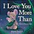 I Love You More Than: A Bedtime Book For Baby-.. - Imagem 1