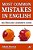 Most Common Mistakes In English: An English Learner's Guide-.. - Imagem 1