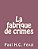 La Fabrique De Crimes-.. - Imagem 1
