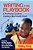 Writing The Playbook: A Practitioner's Guide To Creating A Boy-Friendly School-.. - Imagem 1