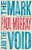 The Mark And The Void: A Novel (10Th Anniversary Edition)-.. - Imagem 1