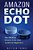 Amazon Echo Dot: The Ultimate Amazon Echo User Guide For Beginners-.. - Imagem 1