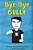 Bye Bye Bully: A Super Funny Illustrated Book For Kids 8-13-.. - Imagem 1