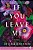 If You Leave Me-.. - Imagem 1