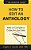 How To Edit An Anthology: Write Or Compile A Collection That Sells-.. - Imagem 1