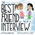 The Best Friend Interview-.. - Imagem 1