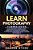 Learn Photography: Camera Guide -2 Manuscripts In 1(Camera Guide: Learn What Your Digital Camera Has To Offer And A Beginners Guide To Di-.. - Imagem 1