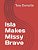 Isla Makes Missy Brave-.. - Imagem 1