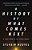 A History Of What Comes Next: A Take Them To The Stars Novel-.. - Imagem 1