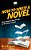 How To Write A Novel: Your Step-By-step Guide To Writing A Novel-.. - Imagem 1