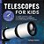 Telescopes For Kids: A Junior Scientist's Guide To Stargazing, Constellations, And Discovering Far-Off Galaxies-.. - Imagem 1
