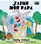 J'Aime Mon Papa: I Love My Dad (French Edition)-.. - Imagem 1
