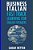 Business Italian: Fast Track Learning For English Speakers: The 100 Most Used English Business Words With 600 Phrase Examples. -.. - Imagem 1