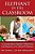 Elephant In The Classroom: A Conservative Teacher's Memories And Opinions Of A Liberal Profession-.. - Imagem 1