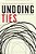 Undoing Ties: Political Philosophy At The Waning Of The State-.. - Imagem 1