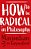 How To Be Radical In Philosophy-.. - Imagem 1