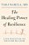 The Healing Power Of Resilience: A New Prescription For Health And Well-Being-.. - Imagem 1