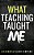 What Teaching Taught Me-.. - Imagem 1