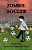 Zombie Soccer-.. - Imagem 1