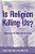 Is Religion Killing US?: Violence In The Bible And The Quran-.. - Imagem 1