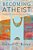 Becoming Atheist: Humanism And The Secular West-.. - Imagem 1