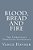 Blood, Bread And Fire: The Christian's Threefold Experience-.. - Imagem 1