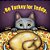 No Turkey For Teddy: The True Story Of A Cat Who Learns To Live Without Turkey... Even On Thanksgiving!-.. - Imagem 1