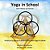 Yoga In School: With Neela & Friends-.. - Imagem 1