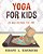 Yoga For Kids: On And Beyond The Mat-.. - Imagem 1