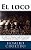El Loco: Este Volumen Incluye El Libro Los Cuentos Del Loco Y El Segundo Tomo, No Publicado Por Separado, Que Pretende Narrar L-.. - Imagem 1