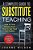 A Complete Guide To Substitute Teaching: How To Find Steady Work, How To Get Paid Top Dollars-.. - Imagem 1